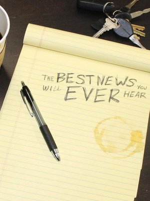 cover image of The Best News You Will Ever Hear